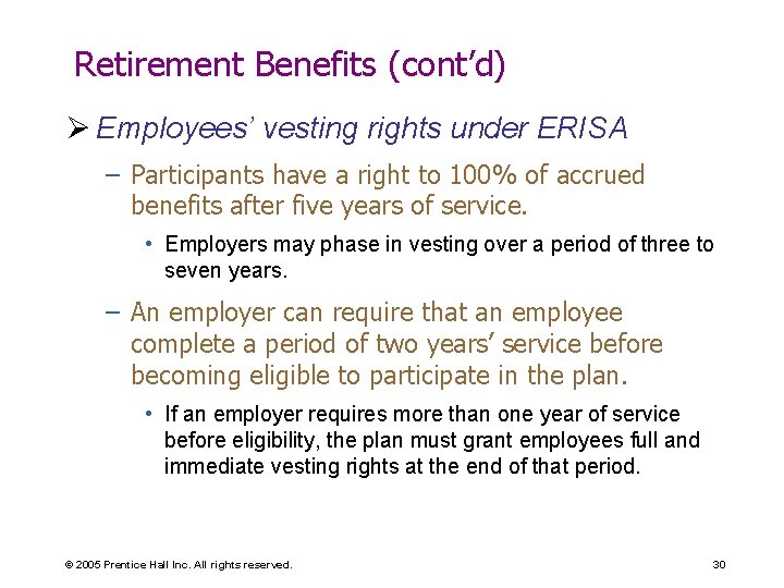 Retirement Benefits (cont’d) Ø Employees’ vesting rights under ERISA – Participants have a right