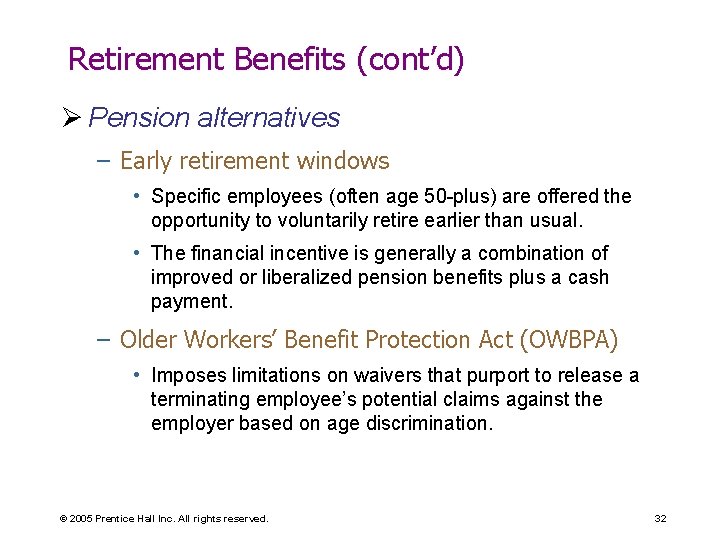 Retirement Benefits (cont’d) Ø Pension alternatives – Early retirement windows • Specific employees (often