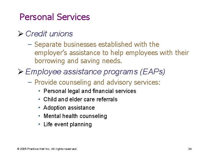 Personal Services Ø Credit unions – Separate businesses established with the employer’s assistance to