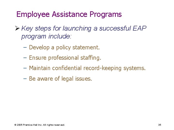 Employee Assistance Programs Ø Key steps for launching a successful EAP program include: –