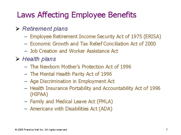 Laws Affecting Employee Benefits Ø Retirement plans – Employee Retirement Income Security Act of