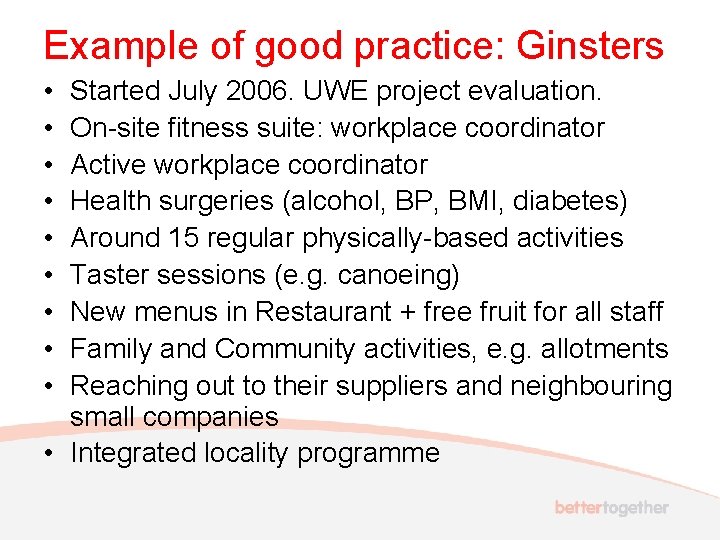 Example of good practice: Ginsters • • • Started July 2006. UWE project evaluation.