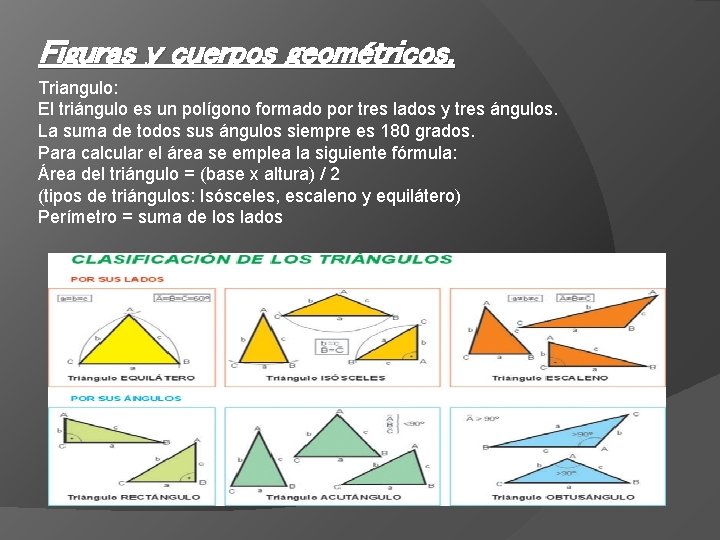 Figuras y cuerpos geométricos. Triangulo: El triángulo es un polígono formado por tres lados