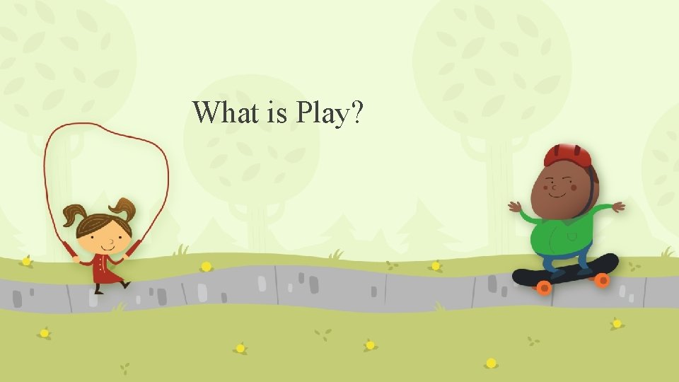 What is Play? 