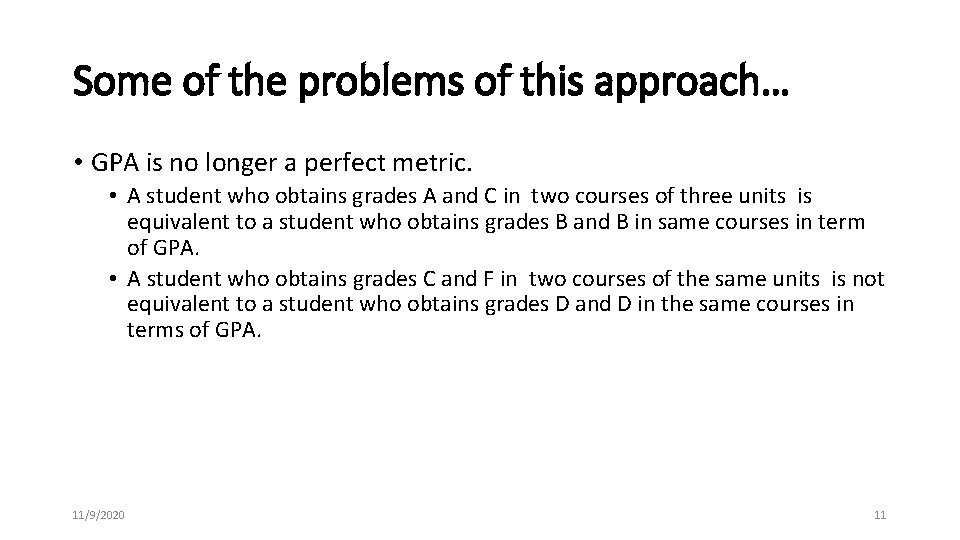 Some of the problems of this approach… • GPA is no longer a perfect Some of the problems of this approach… • GPA is no longer a perfect