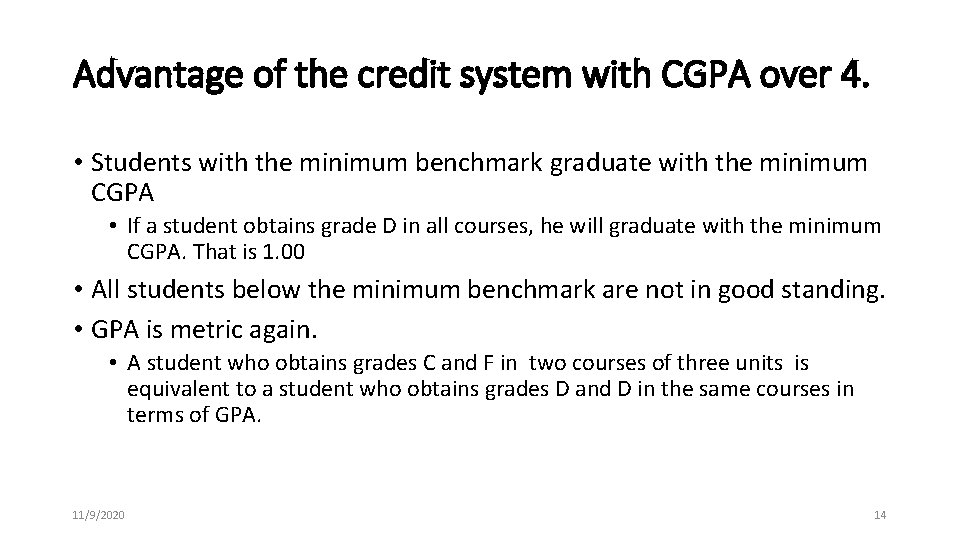 Advantage of the credit system with CGPA over 4. • Students with the minimum Advantage of the credit system with CGPA over 4. • Students with the minimum