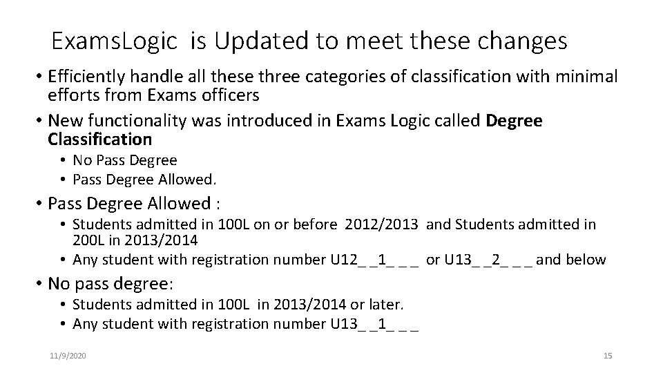 Exams. Logic is Updated to meet these changes • Efficiently handle all these three Exams. Logic is Updated to meet these changes • Efficiently handle all these three