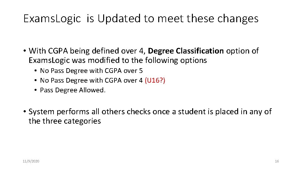 Exams. Logic is Updated to meet these changes • With CGPA being defined over Exams. Logic is Updated to meet these changes • With CGPA being defined over