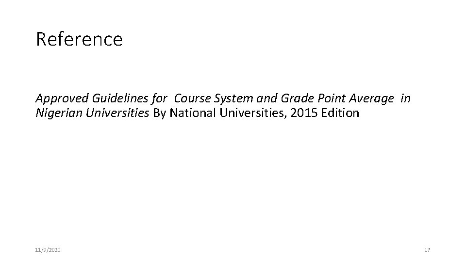 Reference Approved Guidelines for Course System and Grade Point Average in Nigerian Universities By Reference Approved Guidelines for Course System and Grade Point Average in Nigerian Universities By