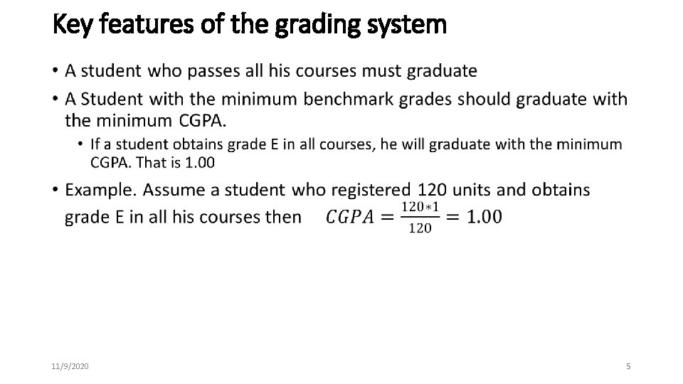 Key features of the grading system • 11/9/2020 5 Key features of the grading system • 11/9/2020 5
