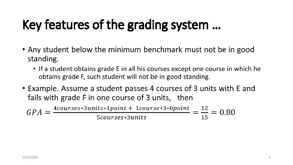 Key features of the grading system … • 11/9/2020 6 Key features of the grading system … • 11/9/2020 6