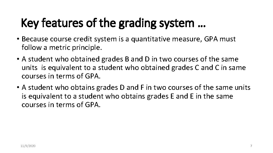 Key features of the grading system … • Because course credit system is a Key features of the grading system … • Because course credit system is a