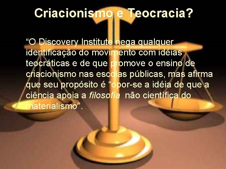 Criacionismo e Teocracia? “O Discovery Institute nega qualquer identificação do movimento com idéias teocráticas