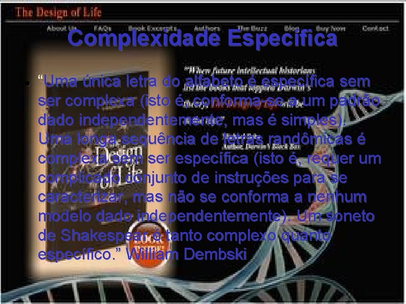 Complexidade Específica “Uma única letra do alfabeto é específica sem ser complexa (isto é,