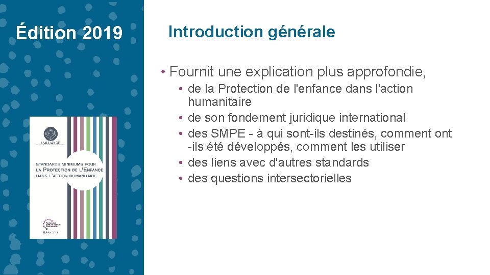 Édition 2019 Introduction générale • Fournit une explication plus approfondie, • de la Protection