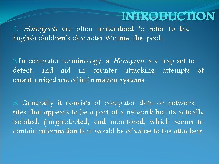 INTRODUCTION 1. Honeypots are often understood to refer to the English children’s character Winnie-the-pooh.