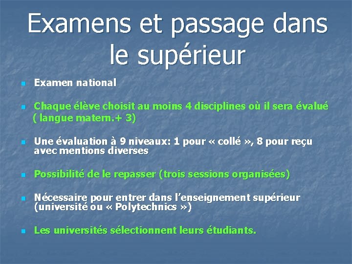 Examens et passage dans le supérieur n Examen national Chaque élève choisit au moins