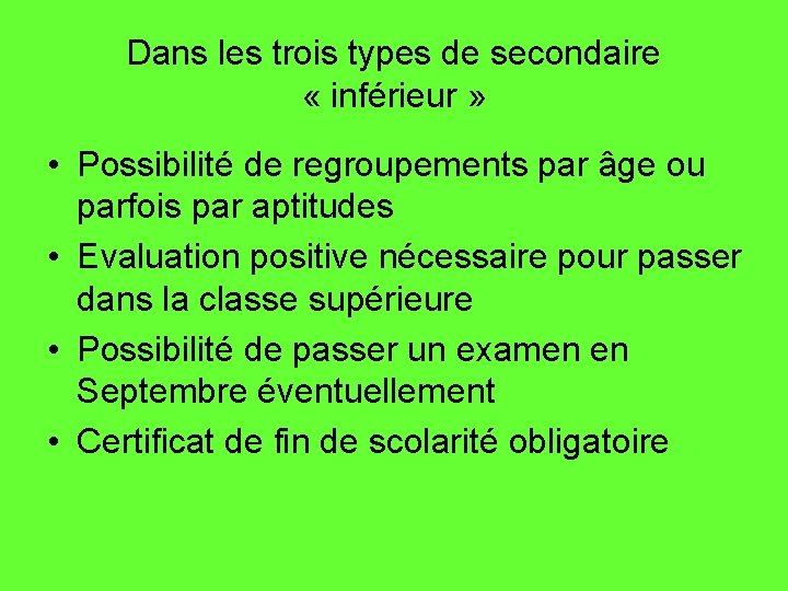 Dans les trois types de secondaire « inférieur » • Possibilité de regroupements par