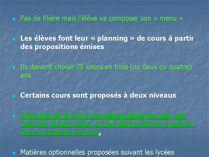 n n n Pas de filière mais l’élève va composer son « menu »