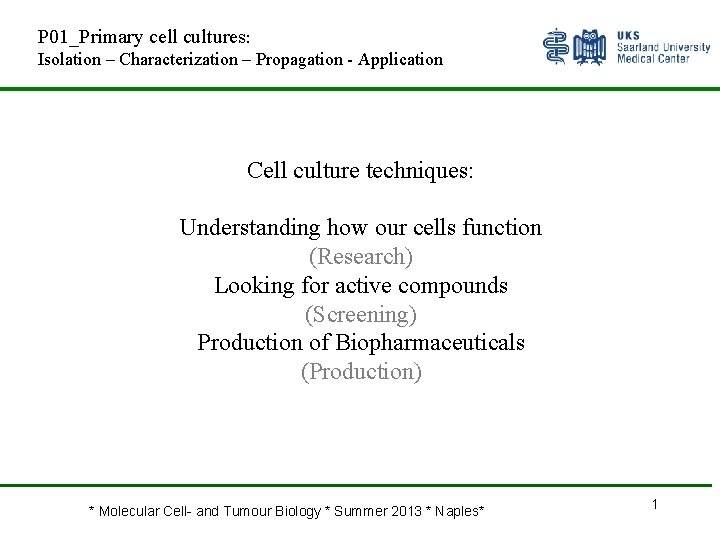 P 01_Primary cell cultures: Isolation – Characterization – Propagation Application Cell culture techniques: Understanding