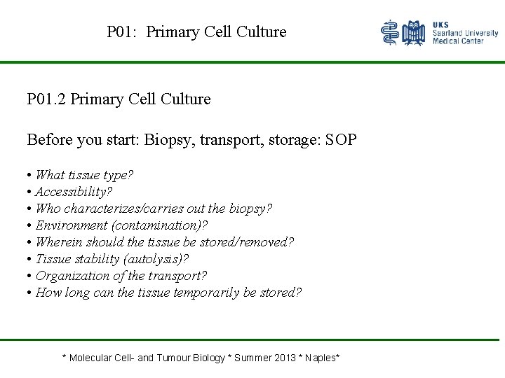 P 01: Primary Cell Culture P 01. 2 Primary Cell Culture Before you start: