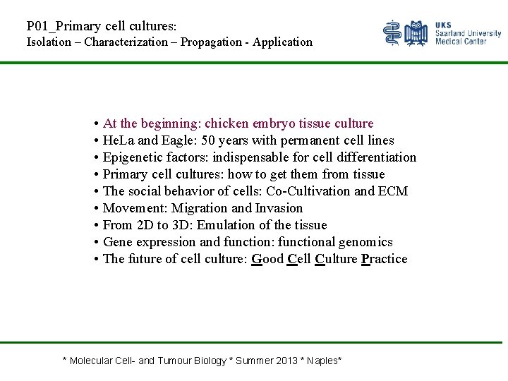 P 01_Primary cell cultures: Isolation – Characterization – Propagation Application • At the beginning: