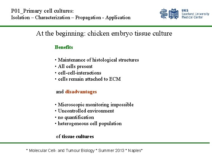 P 01_Primary cell cultures: Isolation – Characterization – Propagation Application At the beginning: chicken