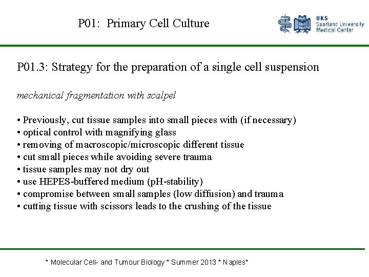 P 01: Primary Cell Culture P 01. 3: Strategy for the preparation of a