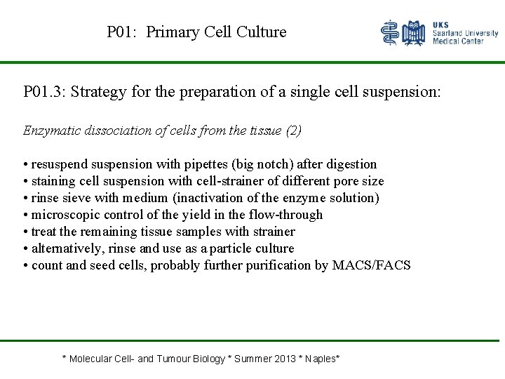 P 01: Primary Cell Culture P 01. 3: Strategy for the preparation of a