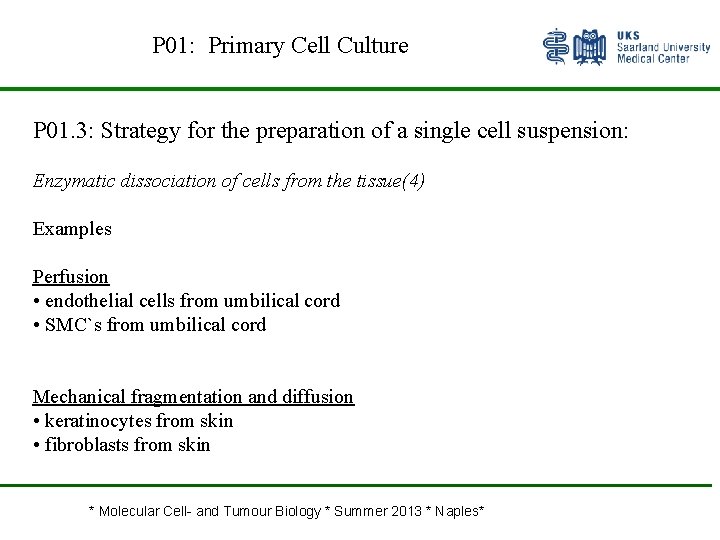 P 01: Primary Cell Culture P 01. 3: Strategy for the preparation of a