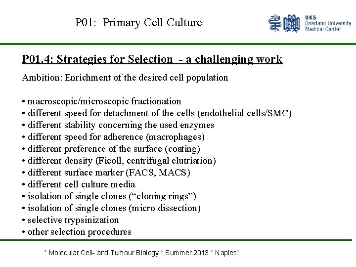 P 01: Primary Cell Culture P 01. 4: Strategies for Selection - a challenging