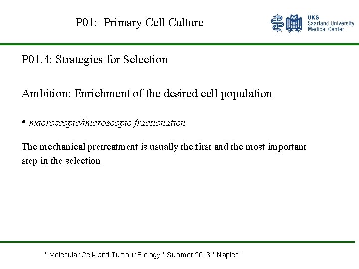 P 01: Primary Cell Culture P 01. 4: Strategies for Selection Ambition: Enrichment of