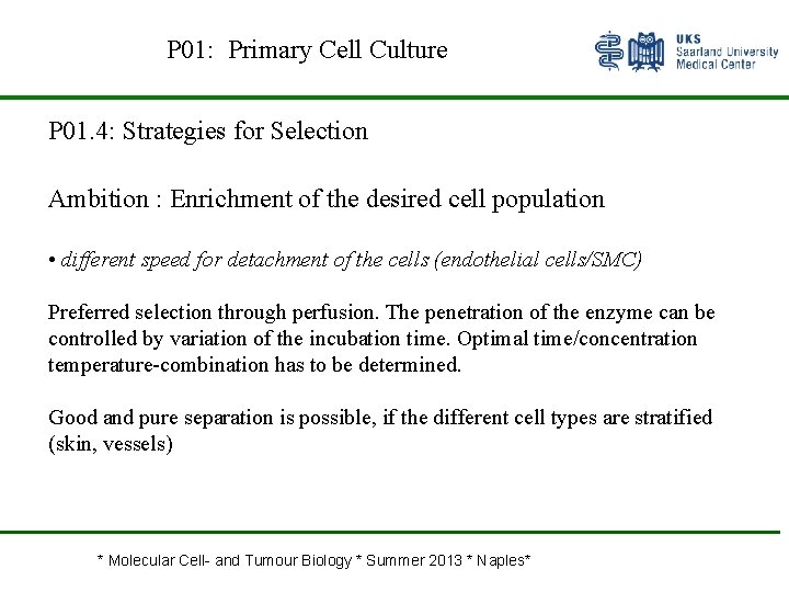 P 01: Primary Cell Culture P 01. 4: Strategies for Selection Ambition : Enrichment