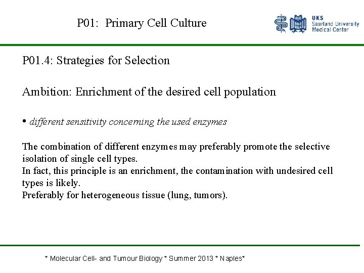 P 01: Primary Cell Culture P 01. 4: Strategies for Selection Ambition: Enrichment of