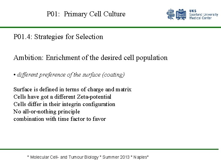 P 01: Primary Cell Culture P 01. 4: Strategies for Selection Ambition: Enrichment of