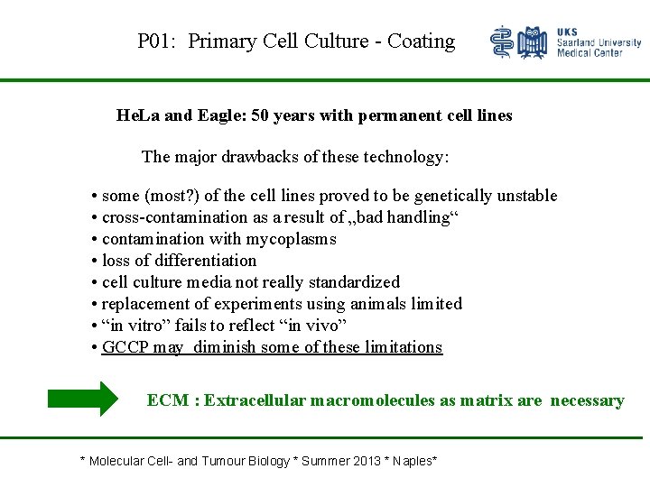 P 01: Primary Cell Culture Coating He. La and Eagle: 50 years with permanent