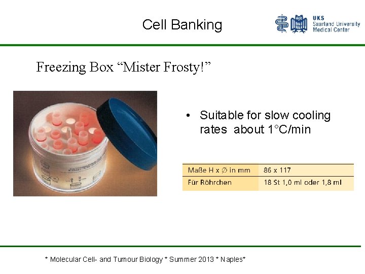 Cell Banking Freezing Box “Mister Frosty!” • Suitable for slow cooling rates about 1°C/min