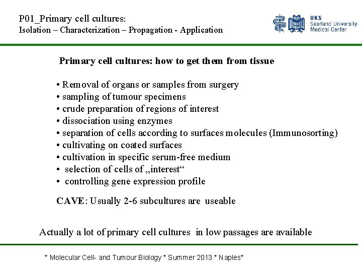 P 01_Primary cell cultures: Isolation – Characterization – Propagation Application Primary cell cultures: how