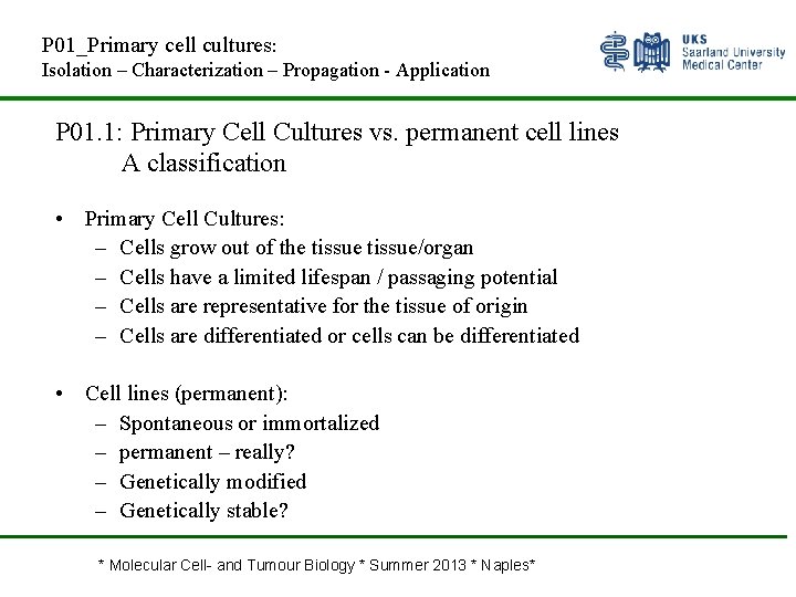 P 01_Primary cell cultures: Isolation – Characterization – Propagation Application P 01. 1: Primary