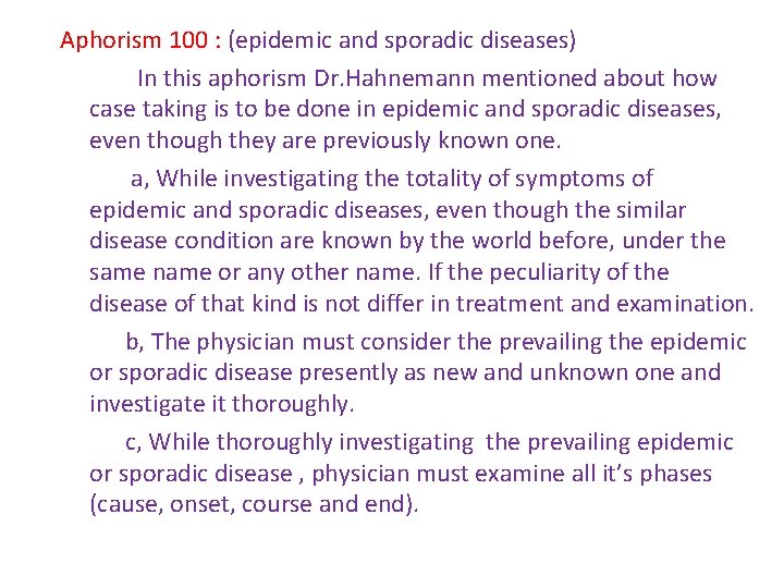 Aphorism 100 : (epidemic and sporadic diseases) In this aphorism Dr. Hahnemann mentioned about Aphorism 100 : (epidemic and sporadic diseases) In this aphorism Dr. Hahnemann mentioned about