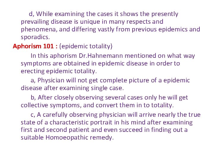 d, While examining the cases it shows the presently prevailing disease is unique in d, While examining the cases it shows the presently prevailing disease is unique in
