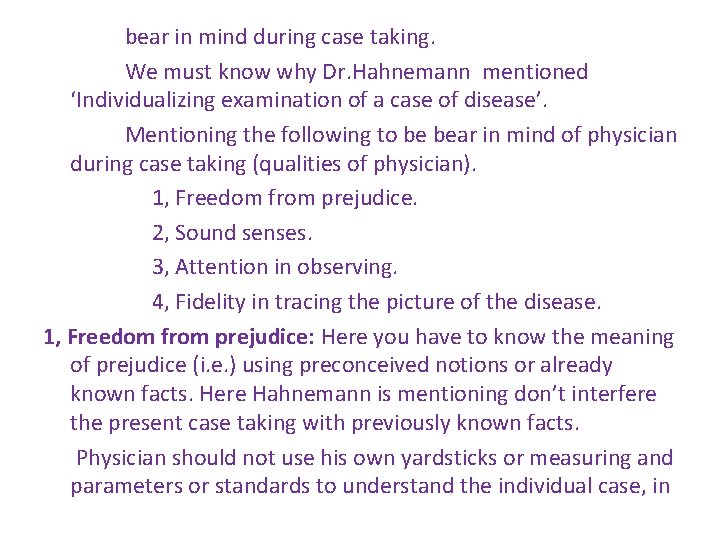 bear in mind during case taking. We must know why Dr. Hahnemann mentioned ‘Individualizing bear in mind during case taking. We must know why Dr. Hahnemann mentioned ‘Individualizing