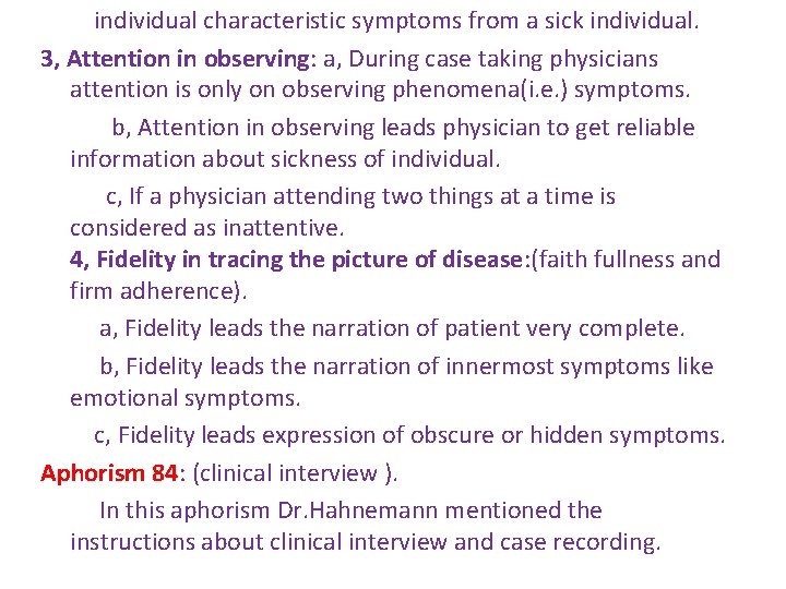 individual characteristic symptoms from a sick individual. 3, Attention in observing: a, During case individual characteristic symptoms from a sick individual. 3, Attention in observing: a, During case