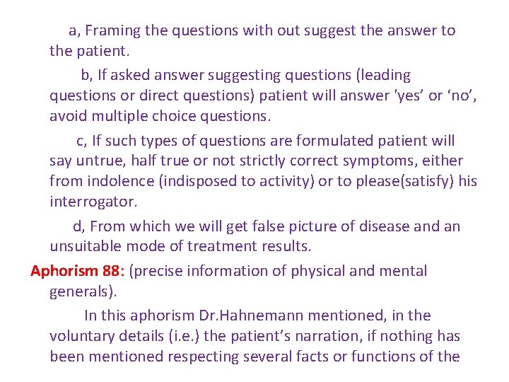 a, Framing the questions with out suggest the answer to the patient. b, If a, Framing the questions with out suggest the answer to the patient. b, If