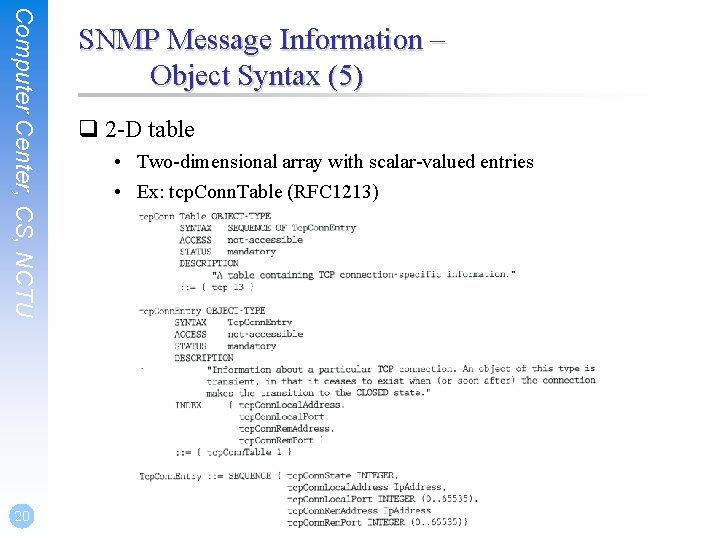 Computer Center, CS, NCTU 20 SNMP Message Information – Object Syntax (5) q 2