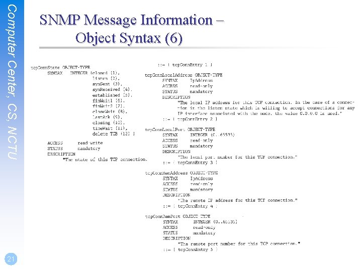 Computer Center, CS, NCTU 21 SNMP Message Information – Object Syntax (6) 
