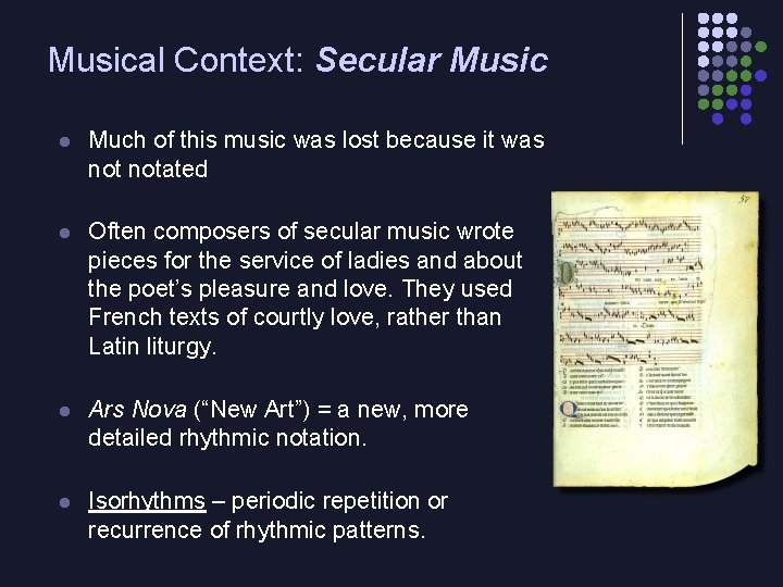 Musical Context: Secular Music l Much of this music was lost because it was