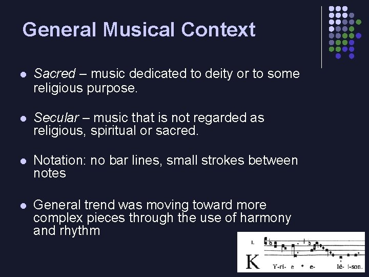 General Musical Context l Sacred – music dedicated to deity or to some religious