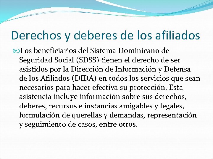 Derechos y deberes de los afiliados Los beneficiarios del Sistema Dominicano de Seguridad Social