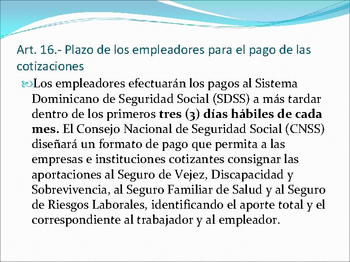 Art. 16. - Plazo de los empleadores para el pago de las cotizaciones Los